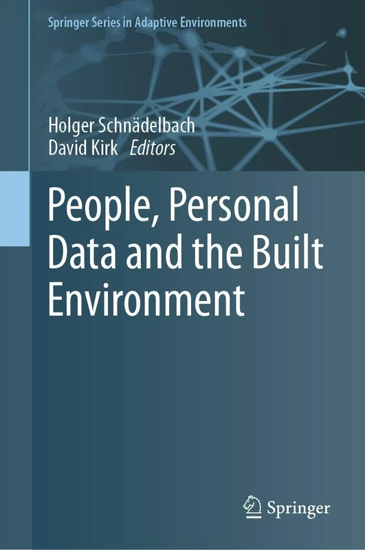 People, Personal Data and the Built Environment (Springer Series in Adaptive Environments)