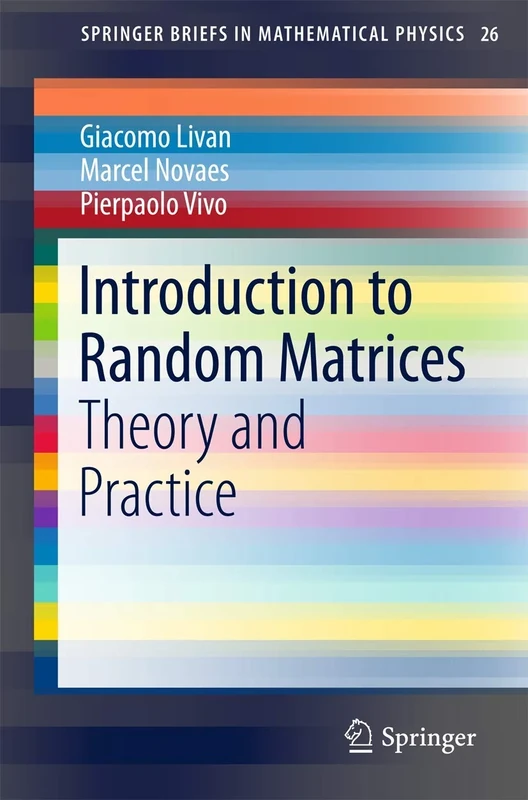 Introduction to Random Matrices: Theory and Practice: 26 (SpringerBriefs in Mathematical Physics, 26)