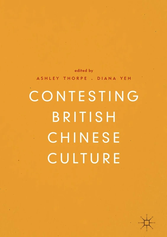 Contesting British Chinese Culture