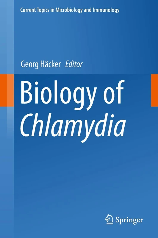 Biology of Chlamydia: 412 (Current Topics in Microbiology and Immunology, 412)