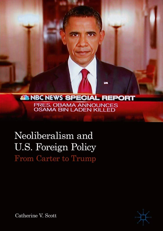 Neoliberalism and U.S. Foreign Policy: From Carter to Trump