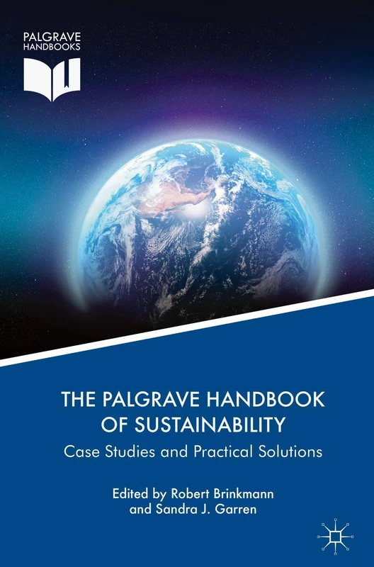 The Palgrave Handbook of Sustainability: Case Studies and Practical Solutions