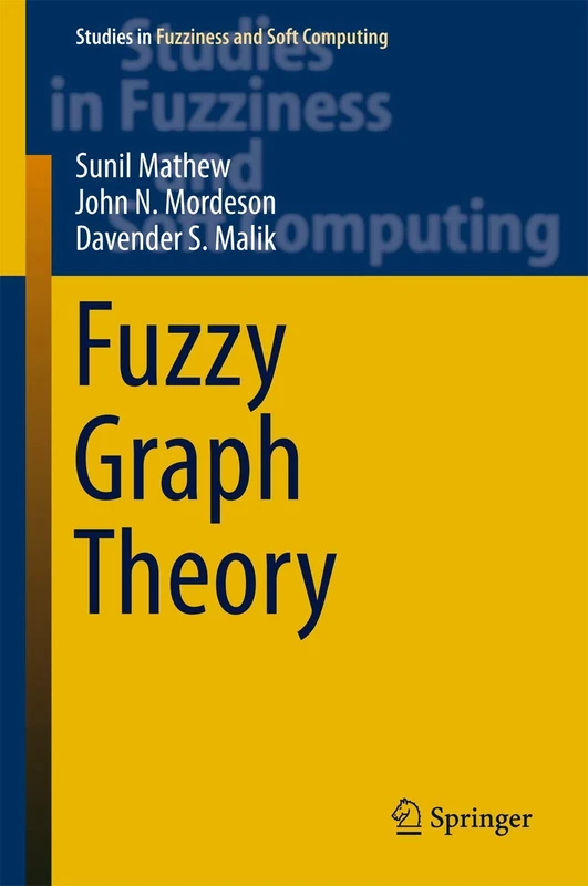 Springer Fuzzy Graph Theory - Studies in Fuzziness and Soft Computing