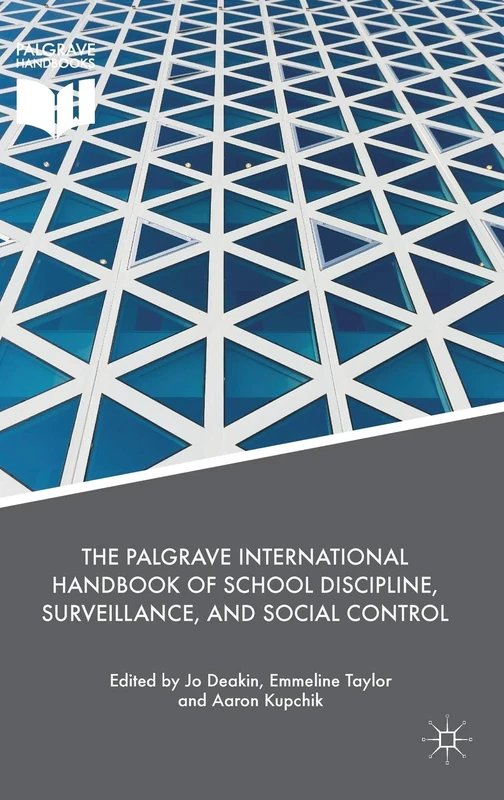 The Palgrave International Handbook of School Discipline, Surveillance, and Social Control