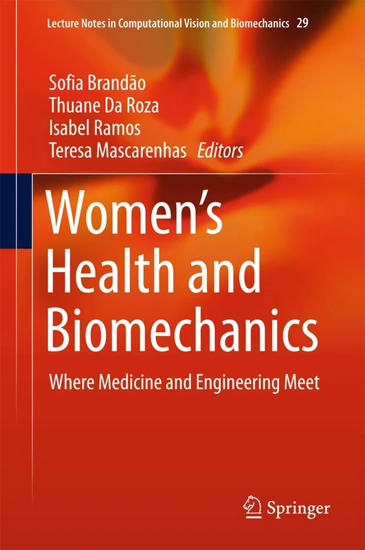Women's Health and Biomechanics: Where Medicine and Engineering Meet: 29 (Lecture Notes in Computational Vision and Biomechanics, 29)