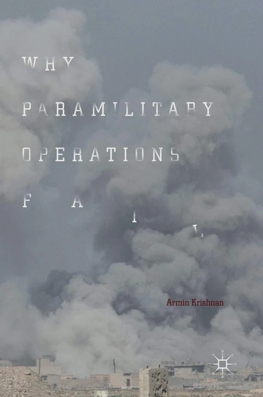 Why Paramilitary Operations Fail - MACMILLAN Politics Book