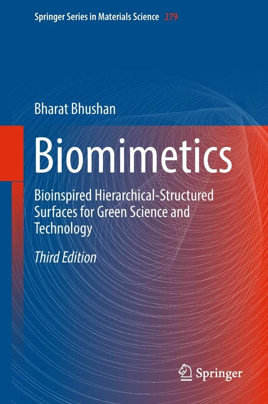 Biomimetics: Bioinspired Hierarchical-Structured Surfaces for Green Science and Technology: 279 (Springer Series in Materials Science, 279)