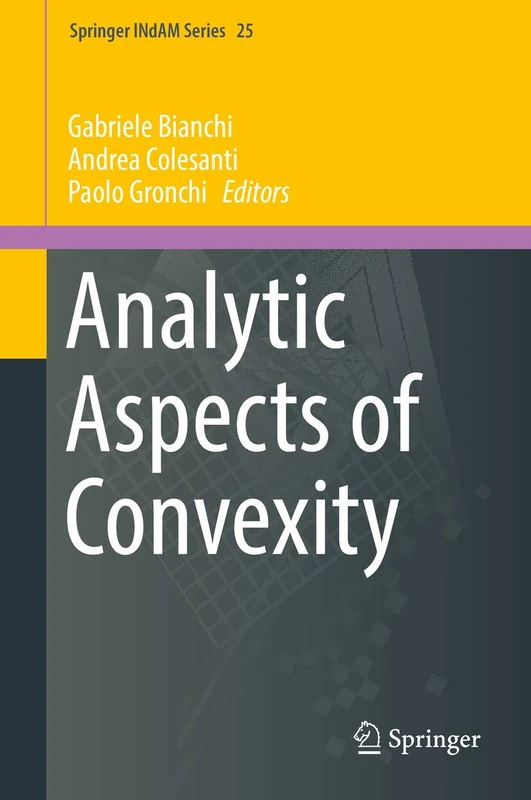 Analytic Aspects of Convexity: 25 (Springer INdAM Series, 25)