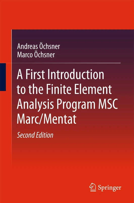 A First Introduction to the Finite Element Analysis Program MSC Marc/Mentat - Image 1