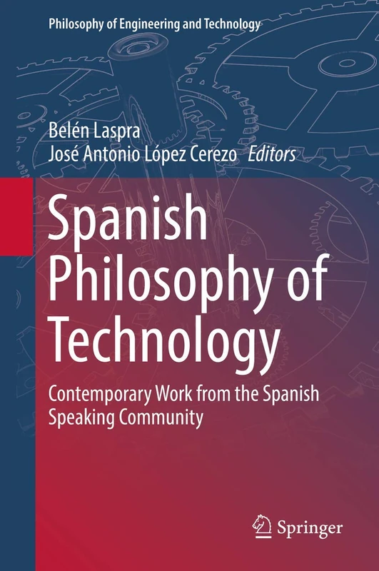 Spanish Philosophy of Technology: Contemporary Work from the Spanish Speaking Community: 24 (Philosophy of Engineering and Technology, 24) - Image 1