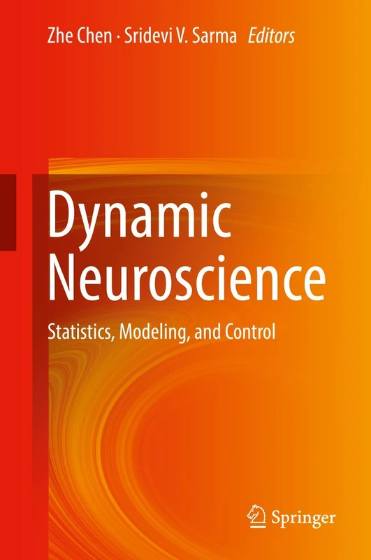 Springer Dynamic Neuroscience - Statistics, Modeling, and Control