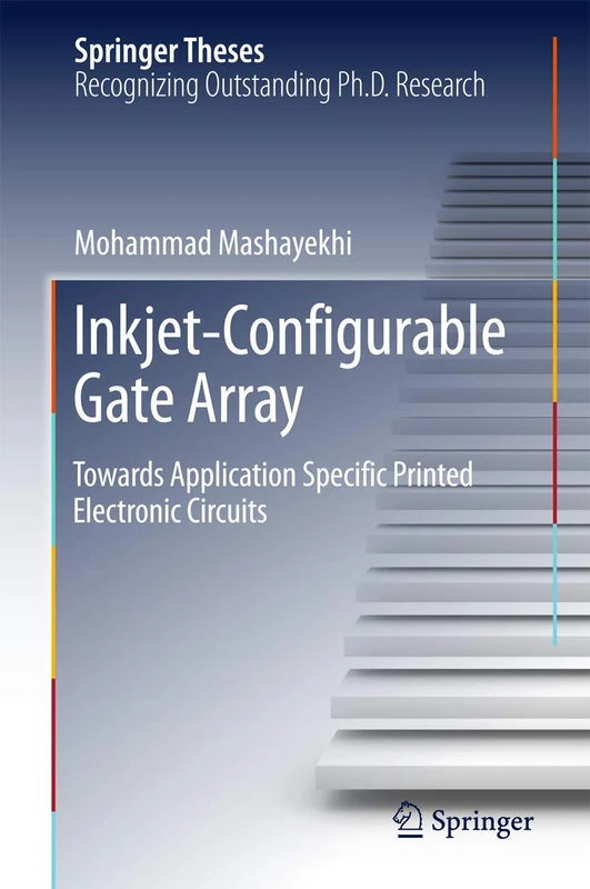 Inkjet-Configurable Gate Array: Towards Application Specific Printed Electronic Circuits (Springer Theses) - Image 1