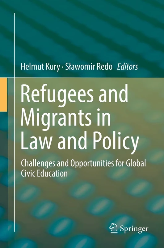 Refugees and Migrants in Law and Policy: Challenges and Opportunities for Global Civic Education
