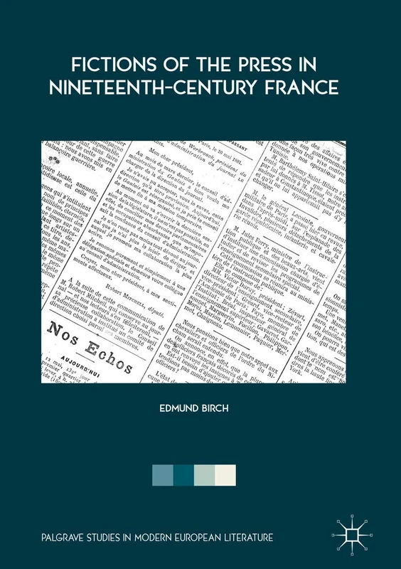 Fictions of the Press in Nineteenth-Century France (Palgrave Studies in Modern European Literature)