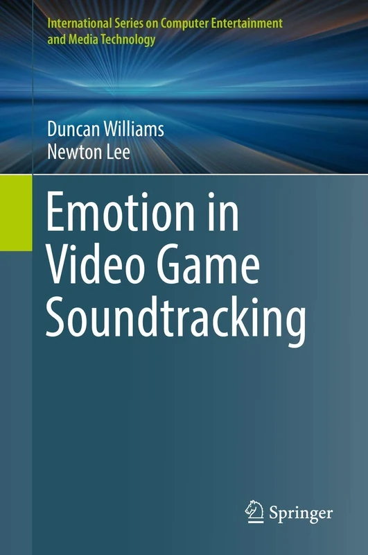 Emotion in Video Game Soundtracking (International Series on Computer, Entertainment and Media Technology)