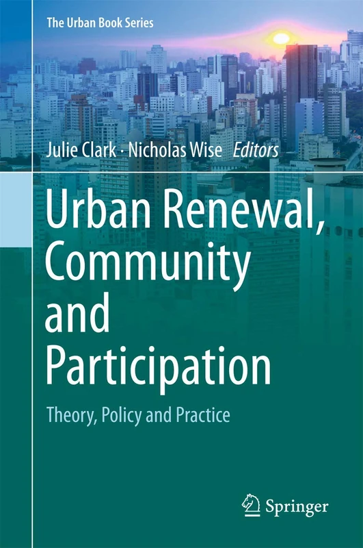 Urban Renewal, Community and Participation: Theory, Policy and Practice (The Urban Book Series)