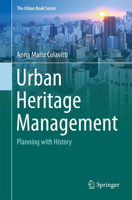 Urban Heritage Management: Planning with History (The Urban Book Series)