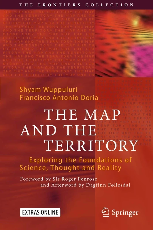 The Map and the Territory: Exploring the Foundations of Science, Thought and Reality (The Frontiers Collection)