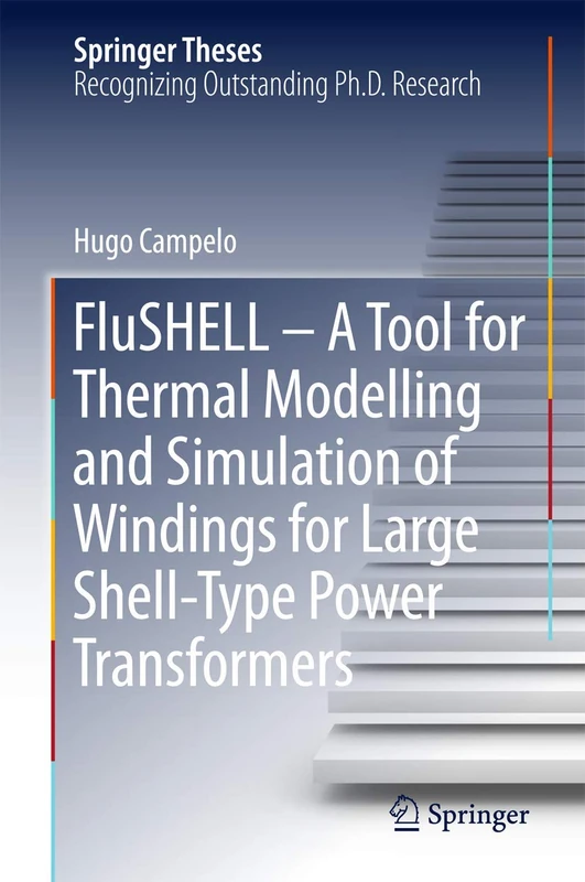 FluSHELL – A Tool for Thermal Modelling and Simulation of Windings for Large Shell-Type Power Transformers (Springer Theses)