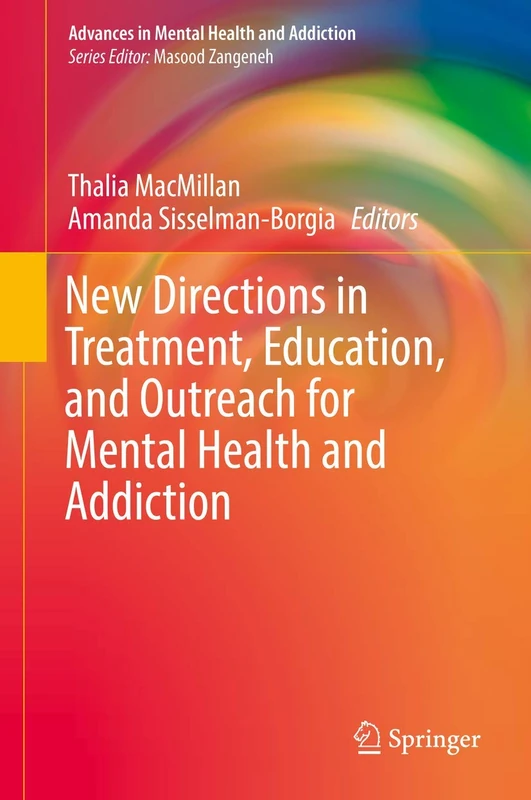 New Directions in Treatment, Education, and Outreach for Mental Health and Addiction (Advances in Mental Health and Addiction)