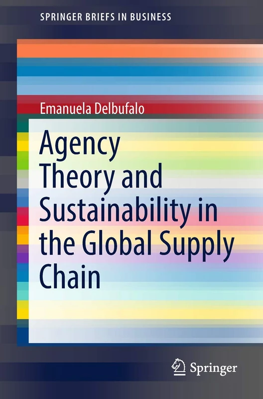 Agency Theory and Sustainability in the Global Supply Chain (SpringerBriefs in Business)