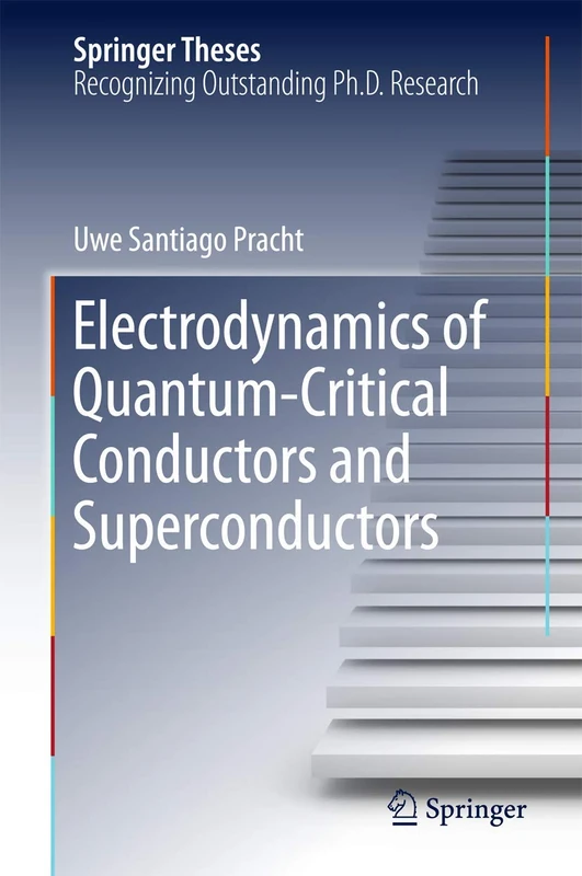 Electrodynamics of Quantum-Critical Conductors and Superconductors (Springer Theses)