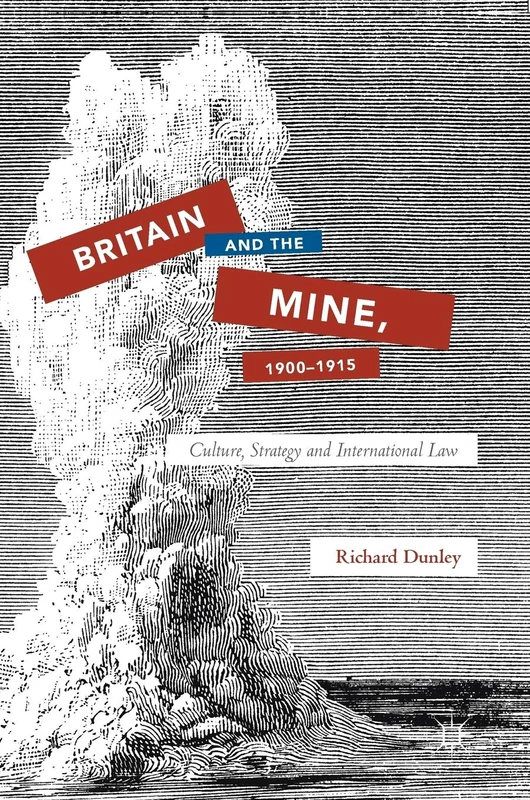 Britain and the Mine, 1900–1915: Culture, Strategy and International Law - Image 1