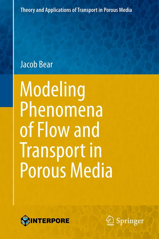 Springer Modeling Phenomena of Flow and Transport in Porous Media