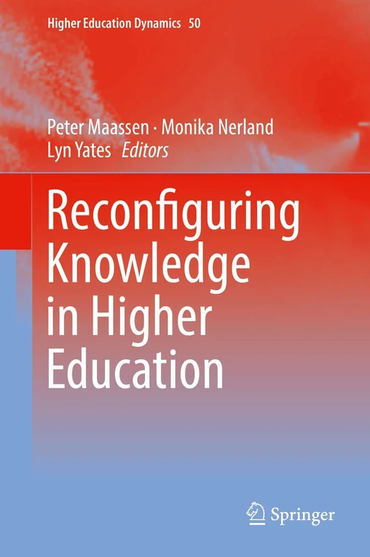 Reconfiguring Knowledge in Higher Education: 50 (Higher Education Dynamics, 50)