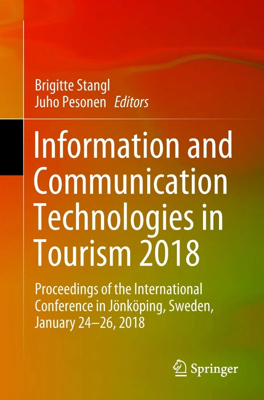 Information and Communication Technologies in Tourism 2018: Proceedings of the International Conference in Jönköping, Sweden, January 24-26, 2018