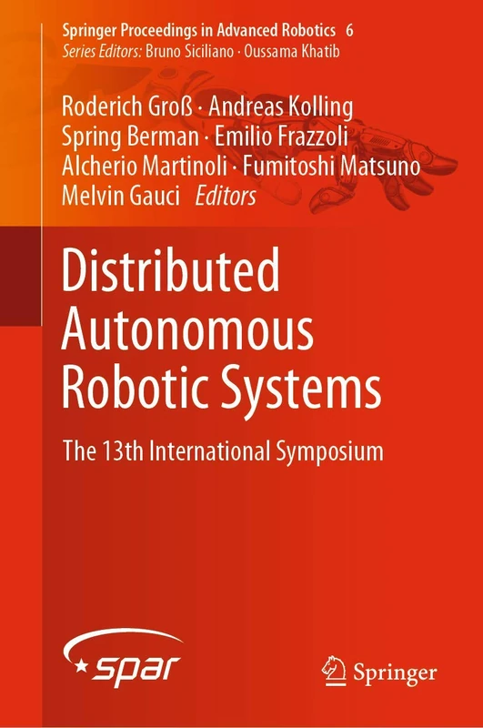 Distributed Autonomous Robotic Systems: The 13th International Symposium: 6 (Springer Proceedings in Advanced Robotics, 6)