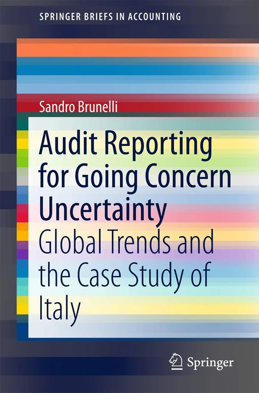 Audit Reporting for Going Concern Uncertainty: Global Trends and the Case Study of Italy (SpringerBriefs in Accounting)