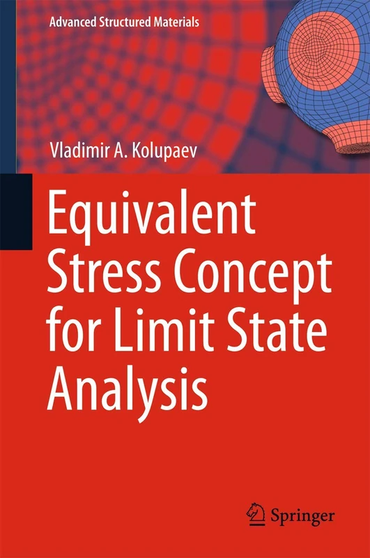 Equivalent Stress Concept for Limit State Analysis: 86 (Advanced Structured Materials, 86)