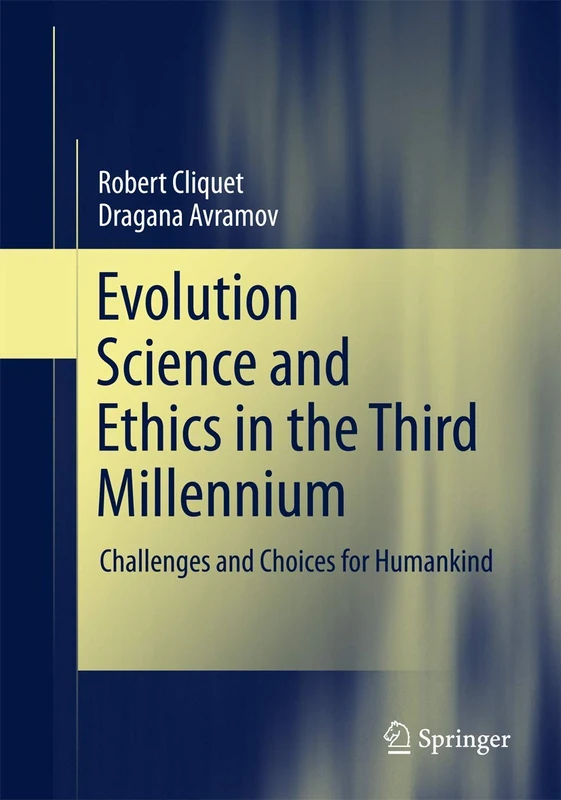 Evolution Science and Ethics in the Third Millennium: Challenges and Choices for Humankind