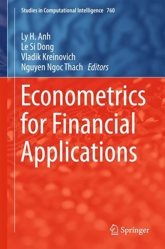 Econometrics for Financial Applications: 760 (Studies in Computational Intelligence, 760)