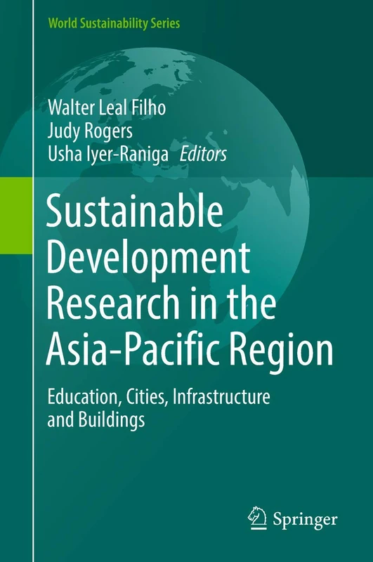 Sustainable Development Research in the Asia-Pacific Region: Education, Cities, Infrastructure and Buildings (World Sustainability Series)