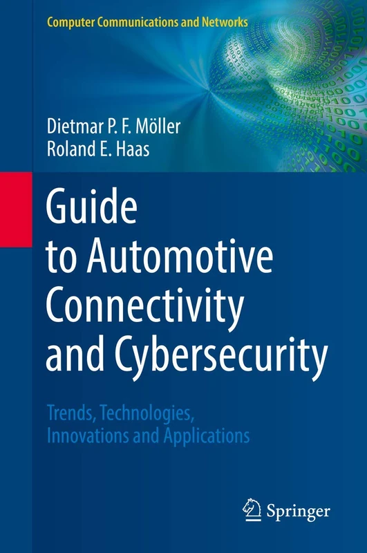 Guide to Automotive Connectivity and Cybersecurity: Trends, Technologies, Innovations and Applications (Computer Communications and Networks)