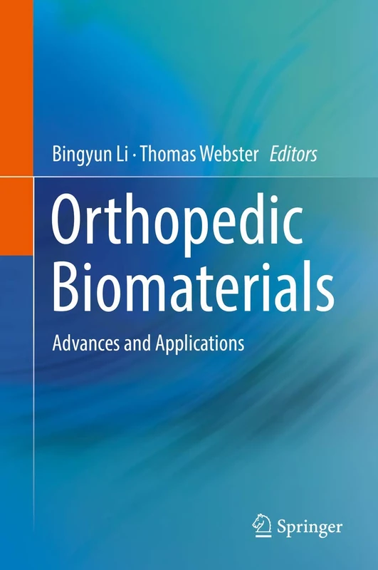 Springer Orthopedic Biomaterials: Advances and Applications