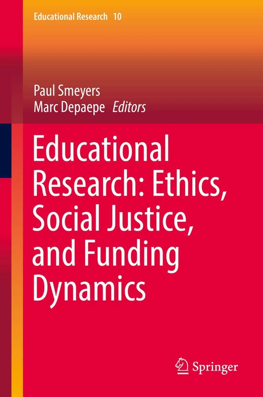 Educational Research: Ethics, Social Justice, and Funding Dynamics: 10