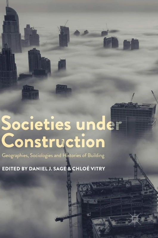 Societies under Construction: Geographies, Sociologies and Histories of Building - Image 1