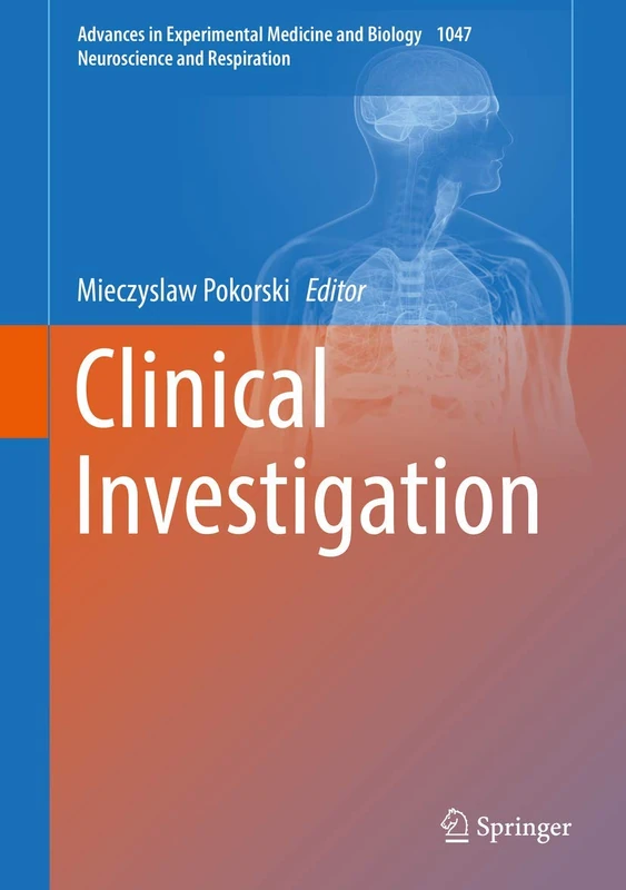 Clinical Investigation: 1047 (Advances in Experimental Medicine and Biology, 1047)