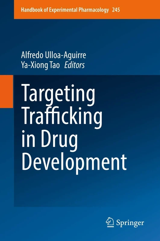 Targeting Trafficking in Drug Development: 245 (Handbook of Experimental Pharmacology, 245)