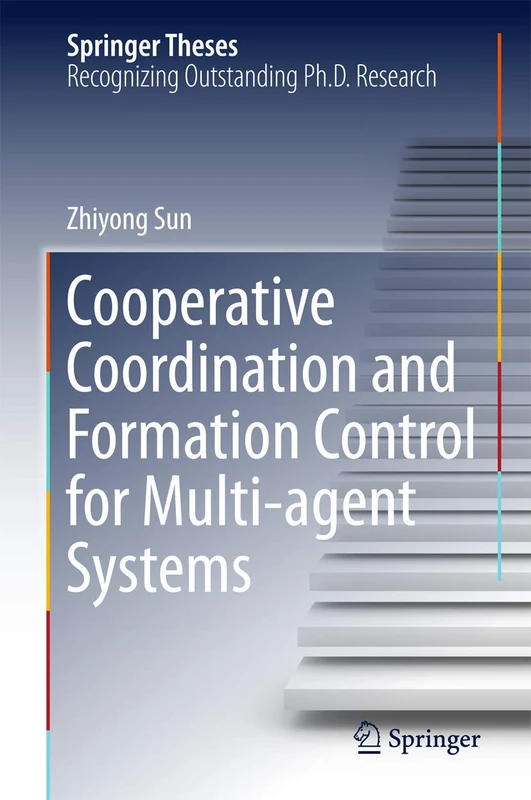 Cooperative Coordination and Formation Control for Multi-agent Systems (Springer Theses)