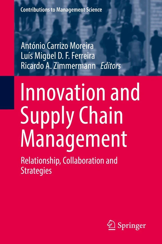 Innovation and Supply Chain Management: Relationship, Collaboration and Strategies (Contributions to Management Science)