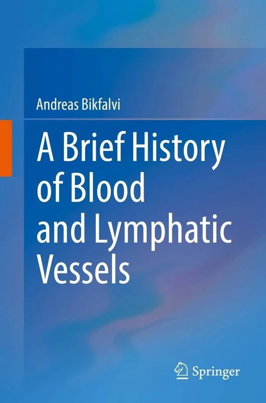 A Brief History of Blood and Lymphatic Vessels
