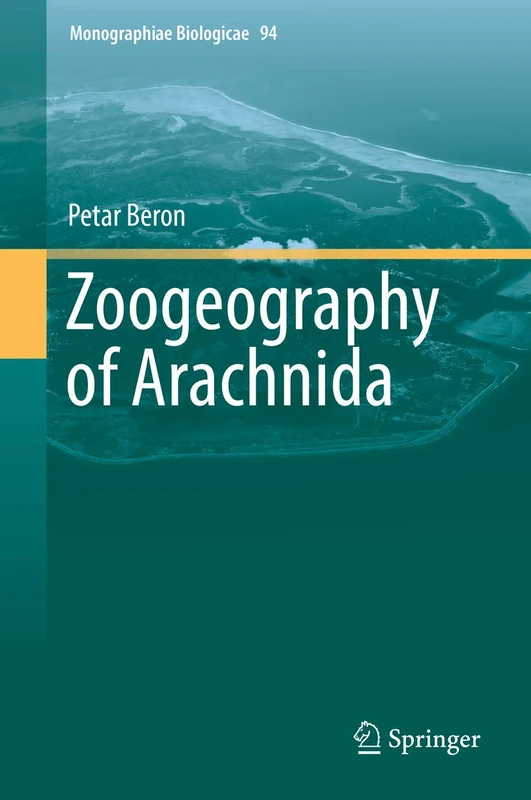 Zoogeography of Arachnida: 94 (Monographiae Biologicae, 94)