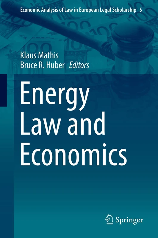 Energy Law and Economics: 5 (Economic Analysis of Law in European Legal Scholarship, 5)