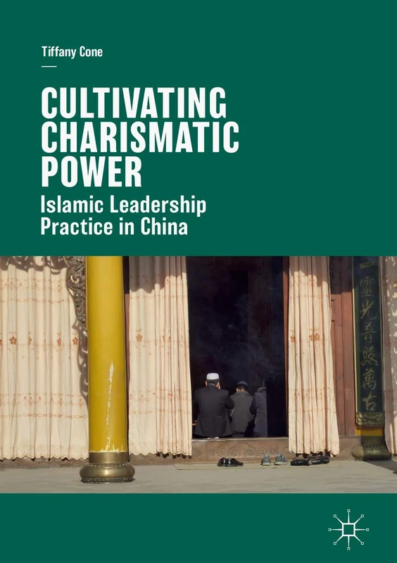 Cultivating Charismatic Power: Islamic Leadership Practice in China - Image 1