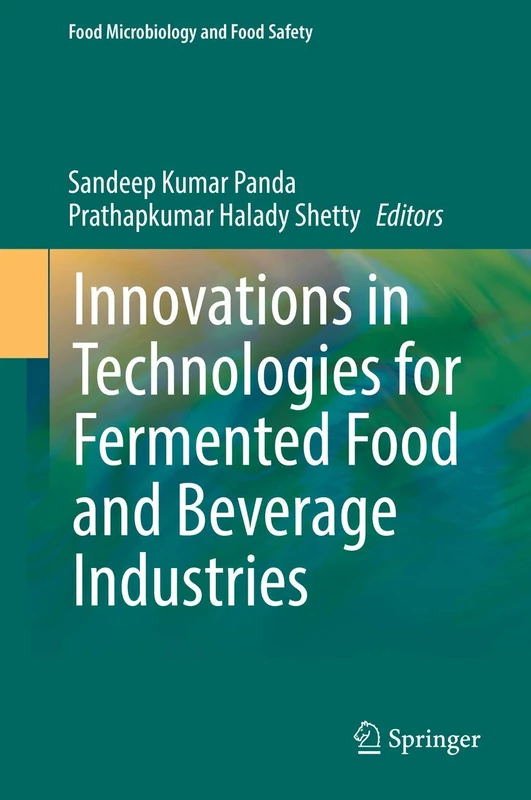 Innovations in Technologies for Fermented Food and Beverage Industries (Food Microbiology and Food Safety)