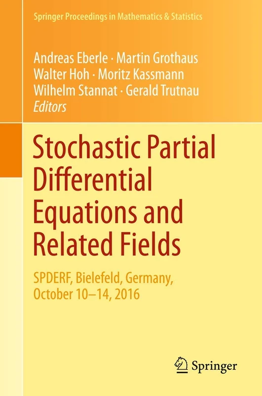 Stochastic Partial Differential Equations and Related Fields: In Honor of Michael Röckner SPDERF, Bielefeld, Germany, October 10 -14, 2016: 229 (Springer Proceedings in Mathematics & Statistics, 229)